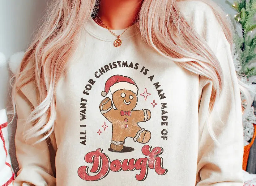 All I want for Christmas is a man made of dough retro gingerbread design tee or sweatshirt Gunpowder and Lace Boutique Nac