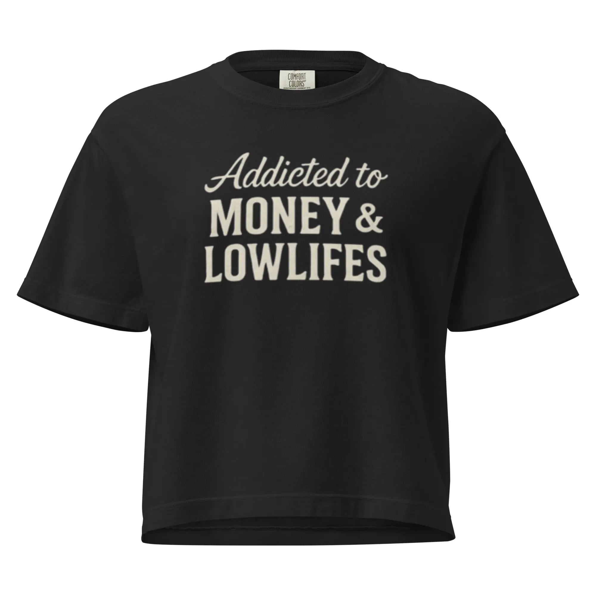 Addicted To Money & Lowlifes Wild Cactus Boutique